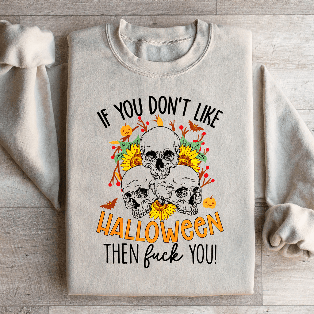 If You Don't Like Halloween The Eff You - Nexus Supply Co.