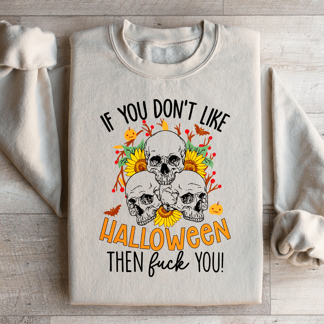 If You Don't Like Halloween The Eff You - Nexus Supply Co.