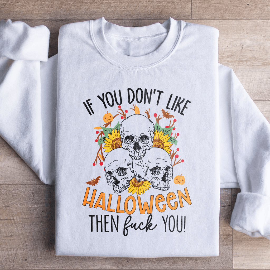 If You Don't Like Halloween The Eff You - Nexus Supply Co.