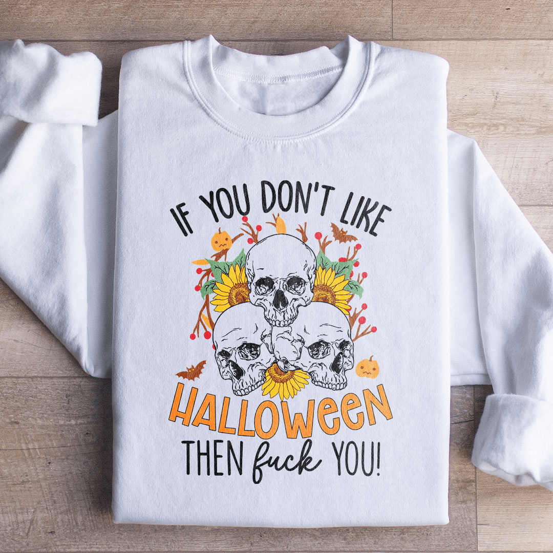 If You Don't Like Halloween The Eff You - Nexus Supply Co.